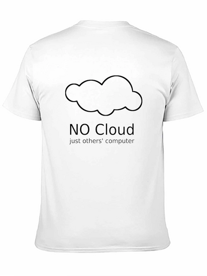 NO Cloud Just Others Computer Funny T-Shirt