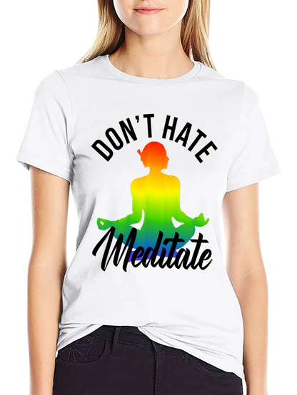 Dont Hate Meditate Rainbow Graphic Tee