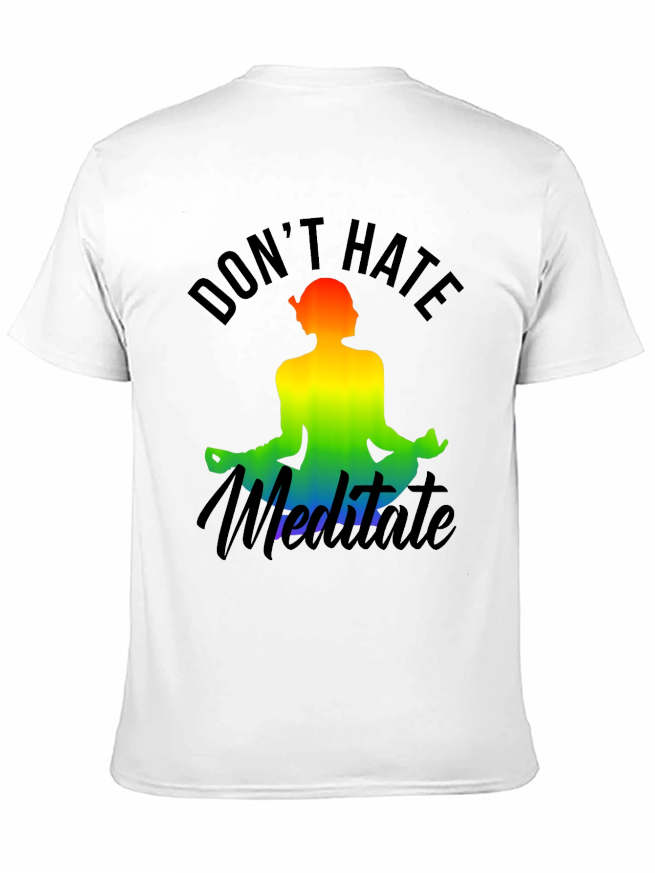 Dont Hate Meditate Rainbow Graphic Tee