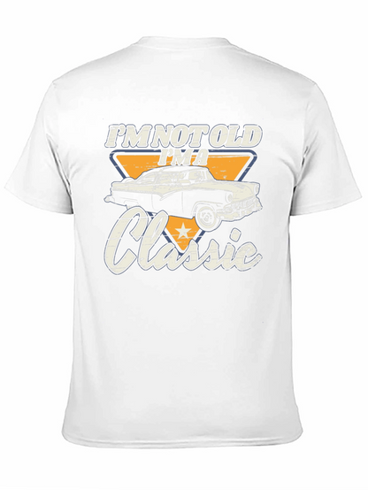 Im Not Old Im A Classic Graphic Tee