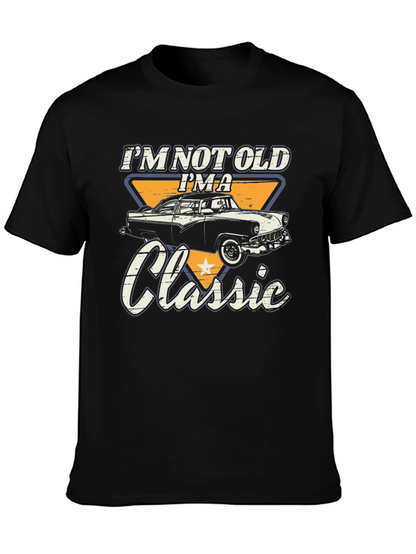 Im Not Old Im A Classic Graphic Tee