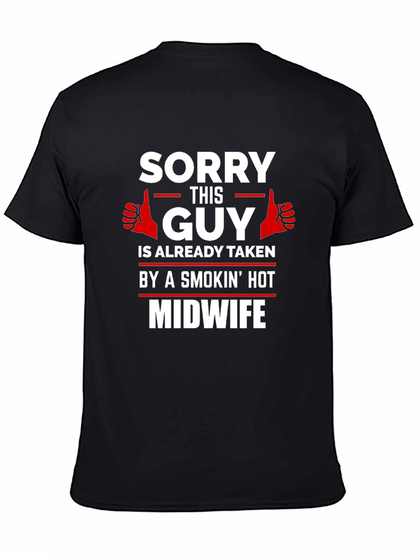 Sorry This Guy Is Taken T-Shirt - Midwife