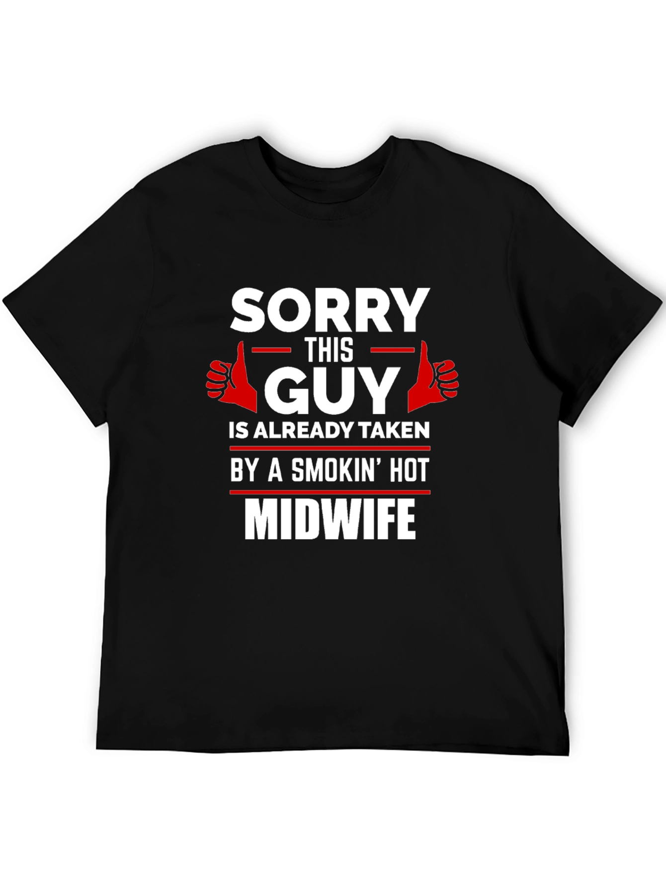 Sorry This Guy Is Taken T-Shirt - Midwife