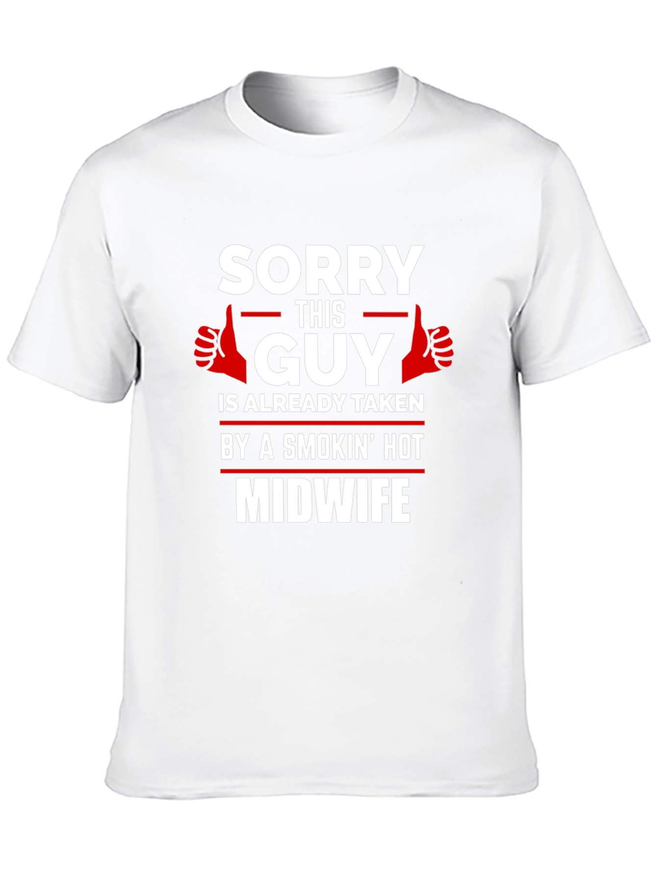 Sorry This Guy Is Taken T-Shirt - Midwife