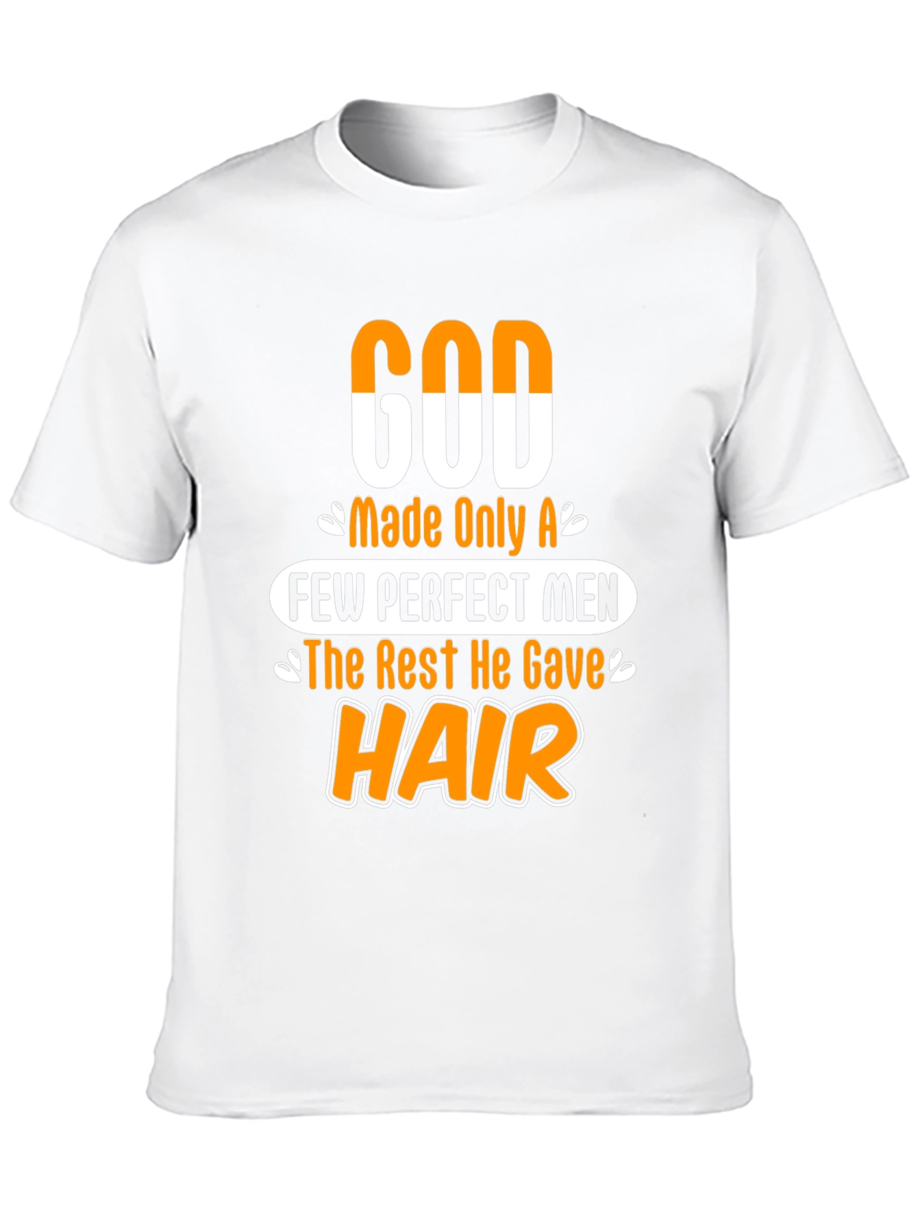Funny God Gave Hair Mens Graphic T-Shirt