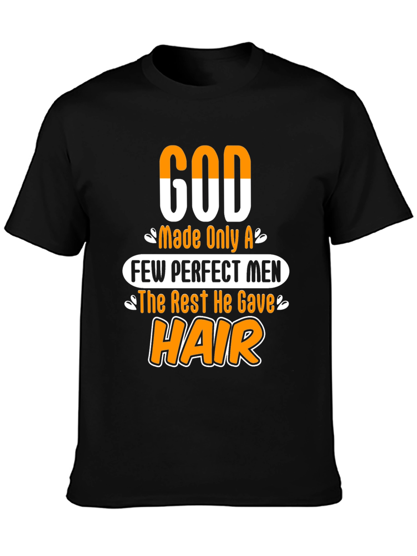 Funny God Gave Hair Mens Graphic T-Shirt