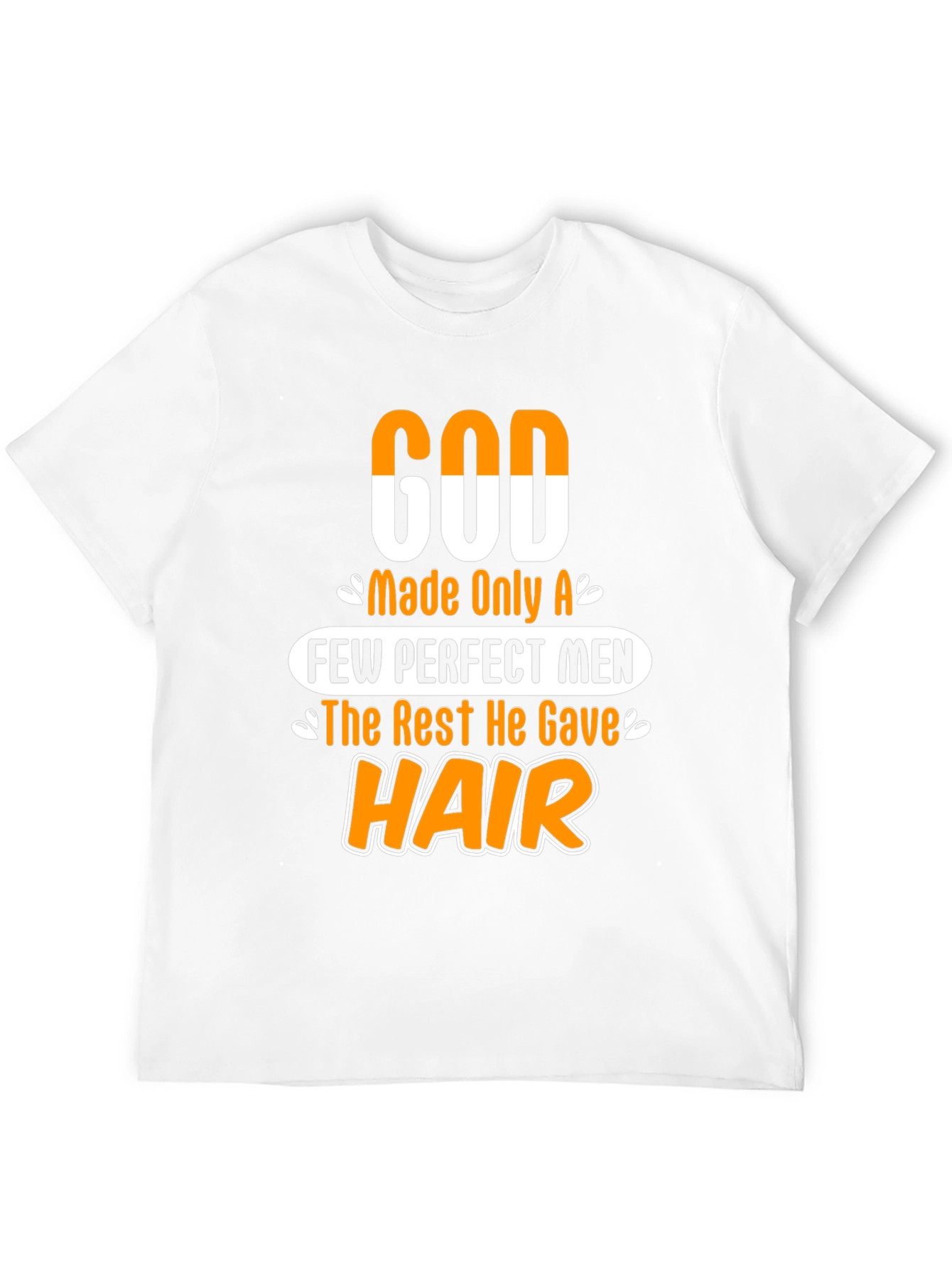 Funny God Gave Hair Mens Graphic T-Shirt