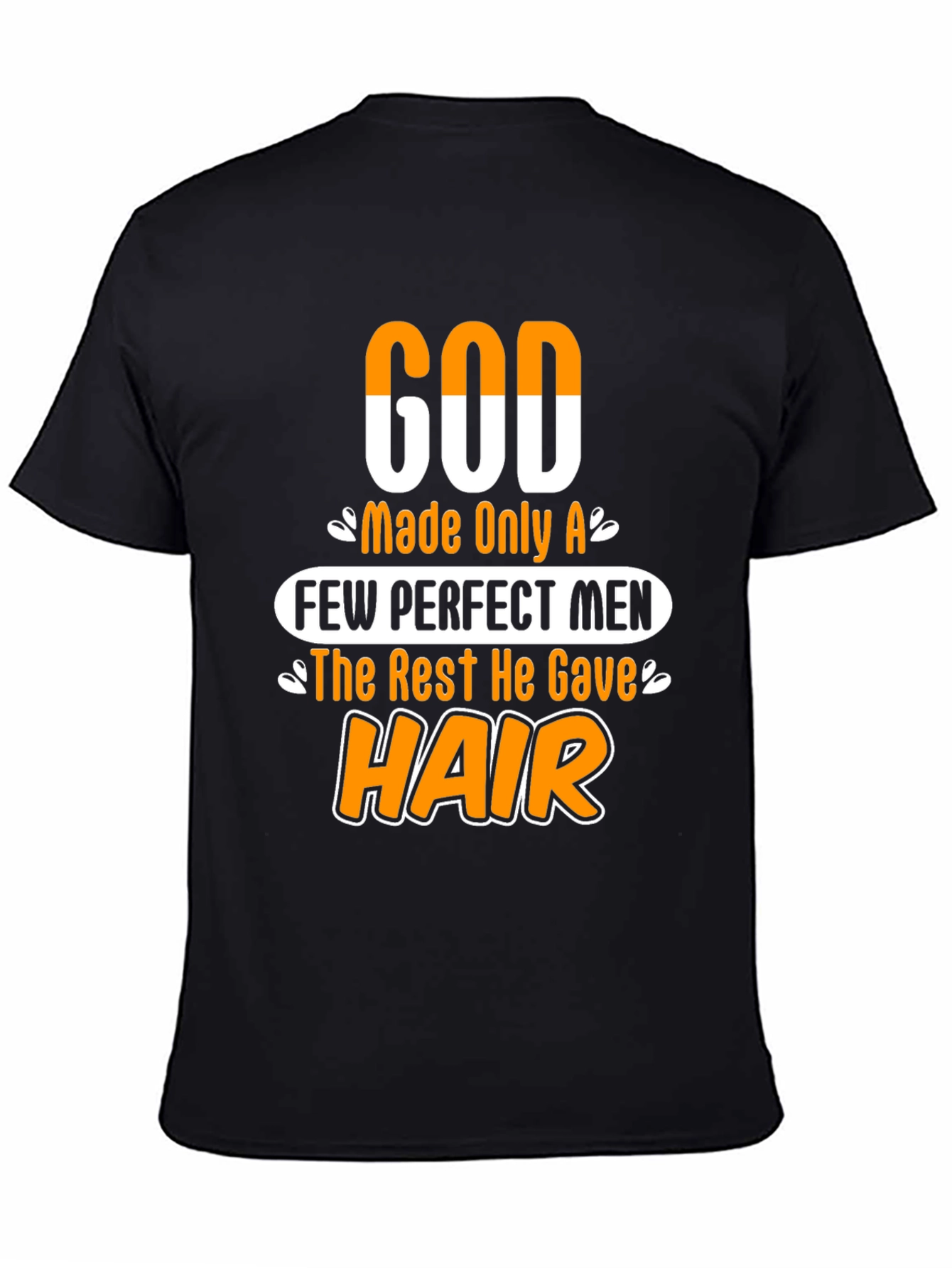 Funny God Gave Hair Mens Graphic T-Shirt