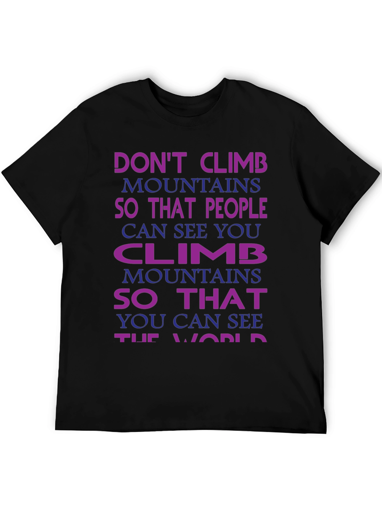 Motivational Climb Mountains T-Shirt