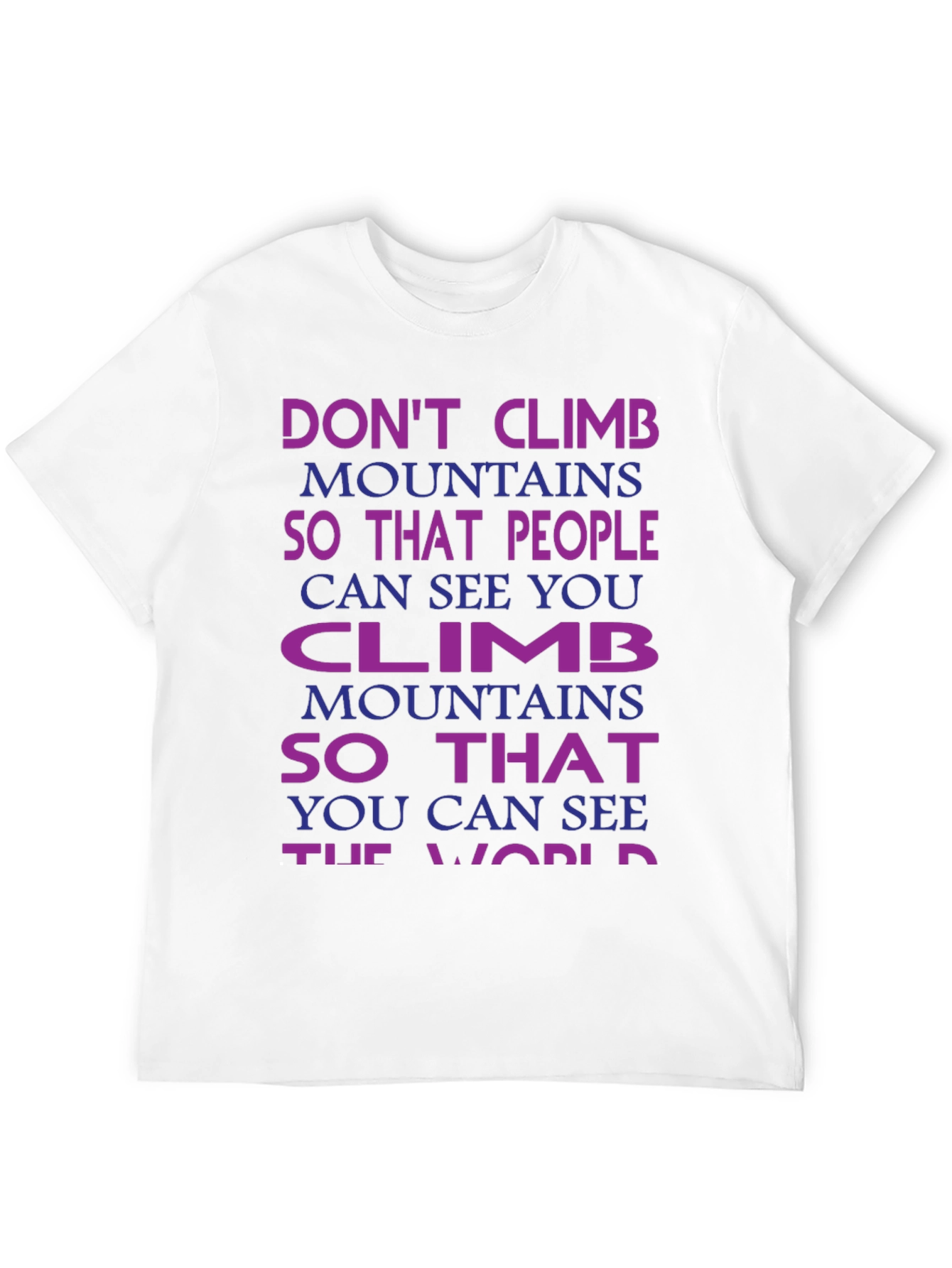 Motivational Climb Mountains T-Shirt