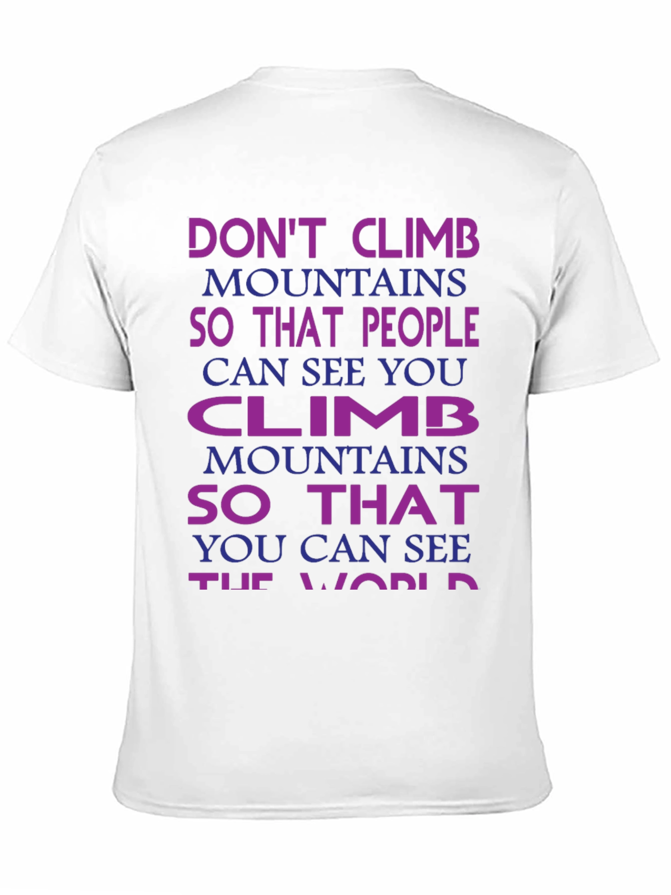Motivational Climb Mountains T-Shirt