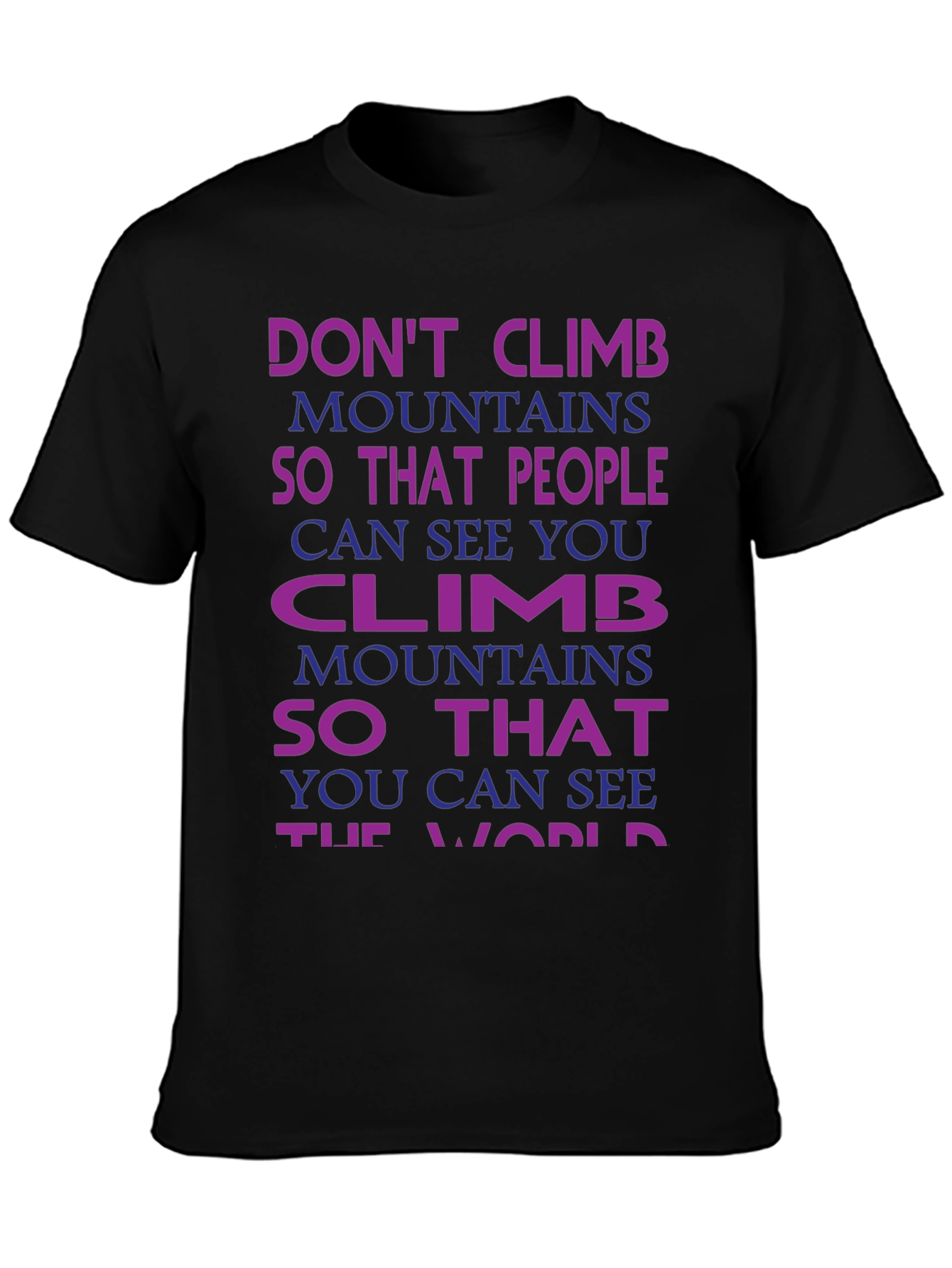 Motivational Climb Mountains T-Shirt