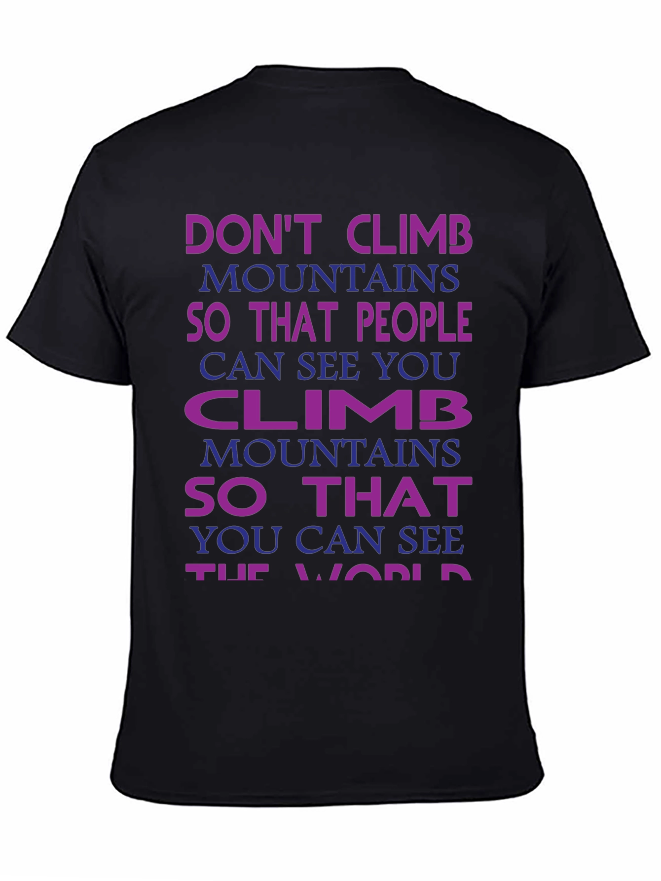 Motivational Climb Mountains T-Shirt