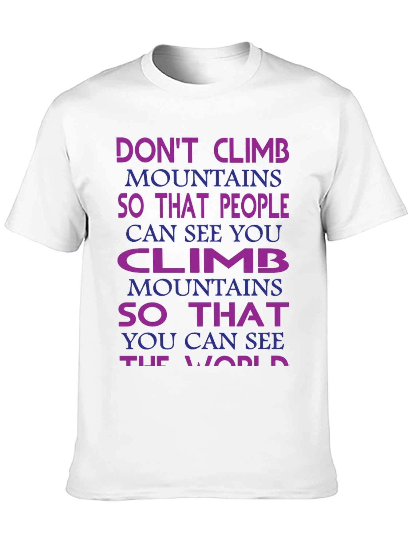 Motivational Climb Mountains T-Shirt
