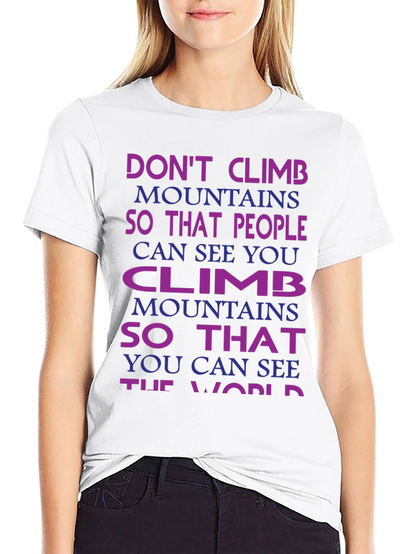 Motivational Climb Mountains T-Shirt