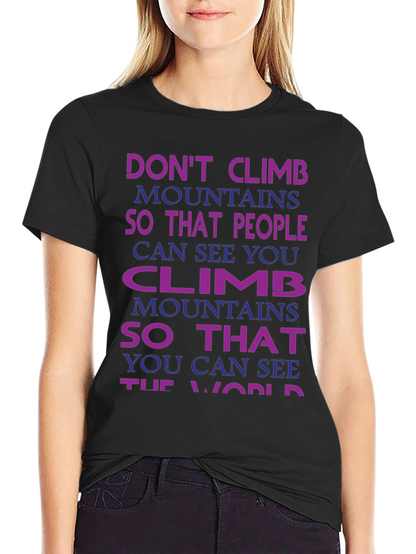 Motivational Climb Mountains T-Shirt