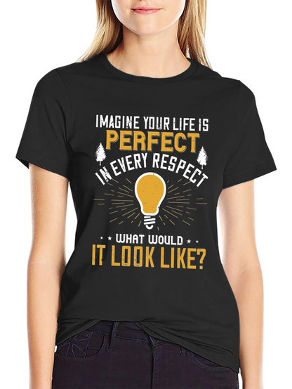 Imagine Your Life T-Shirt: Perfect Respect Tee