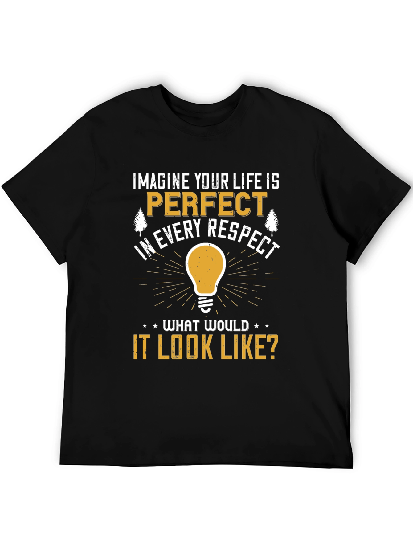 Imagine Your Life T-Shirt: Perfect Respect Tee