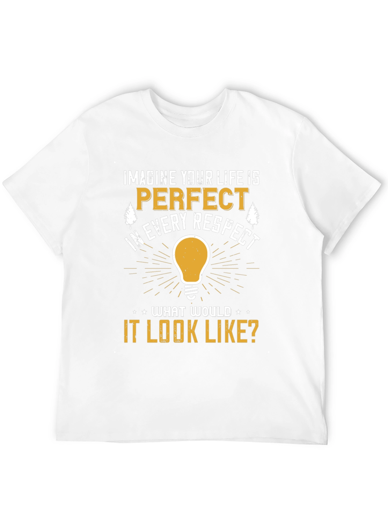 Imagine Your Life T-Shirt: Perfect Respect Tee