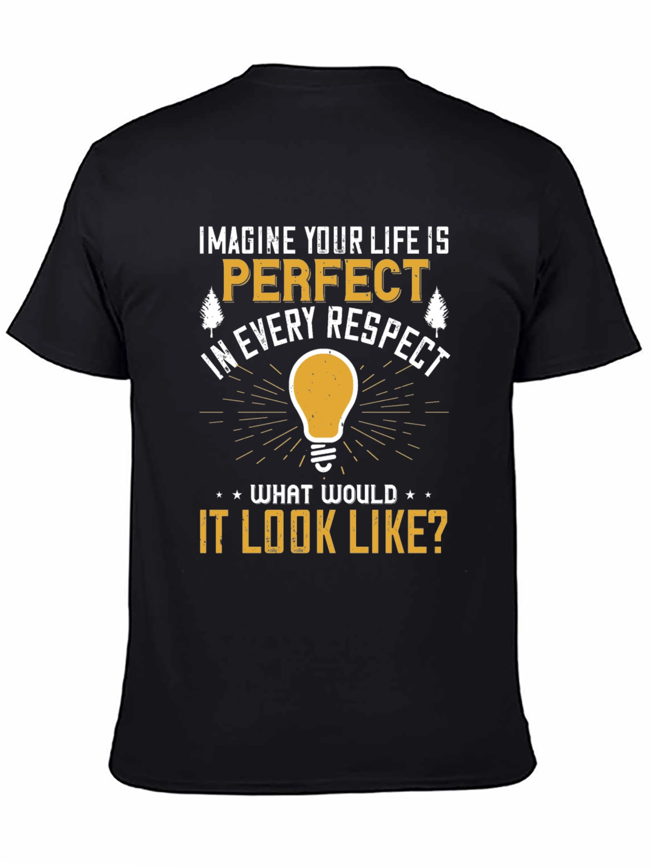 Imagine Your Life T-Shirt: Perfect Respect Tee