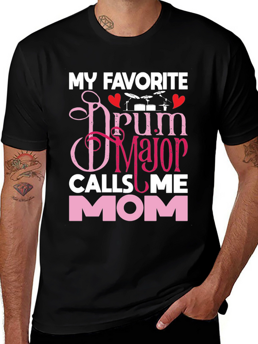 My Favorite Drum Major Calls Me Mom T-Shirt