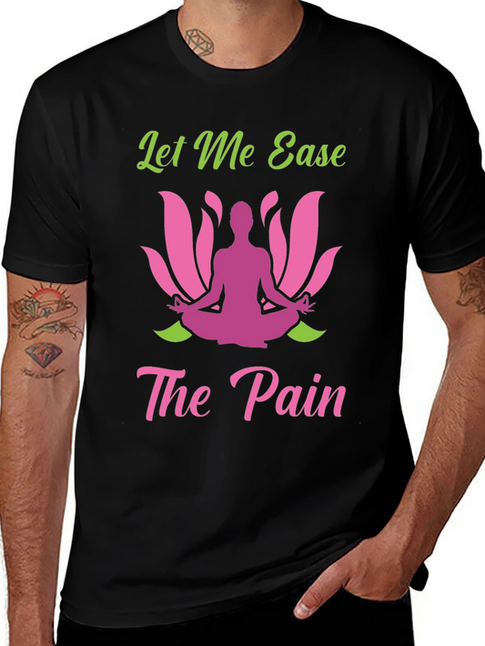 Let Me Ease The Pain Yoga Graphic Tee