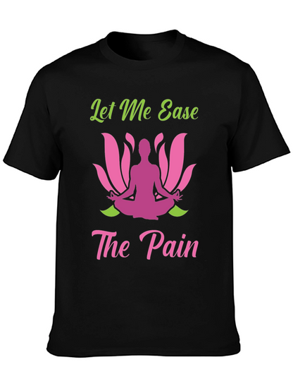 Let Me Ease The Pain Yoga Graphic Tee