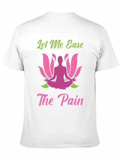 Let Me Ease The Pain Yoga Graphic Tee