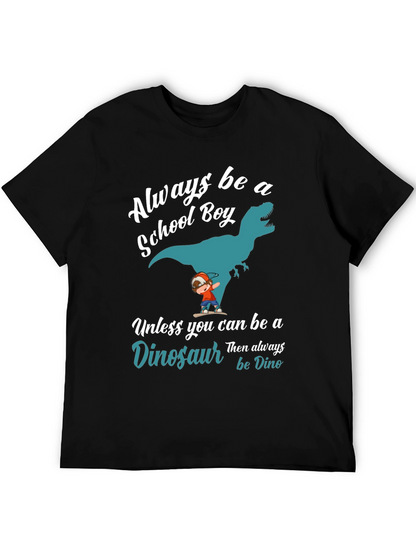 Always Be A School Boy Dinosaur Graphic T-Shirt