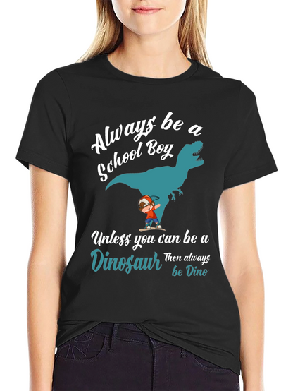 Always Be A School Boy Dinosaur Graphic T-Shirt