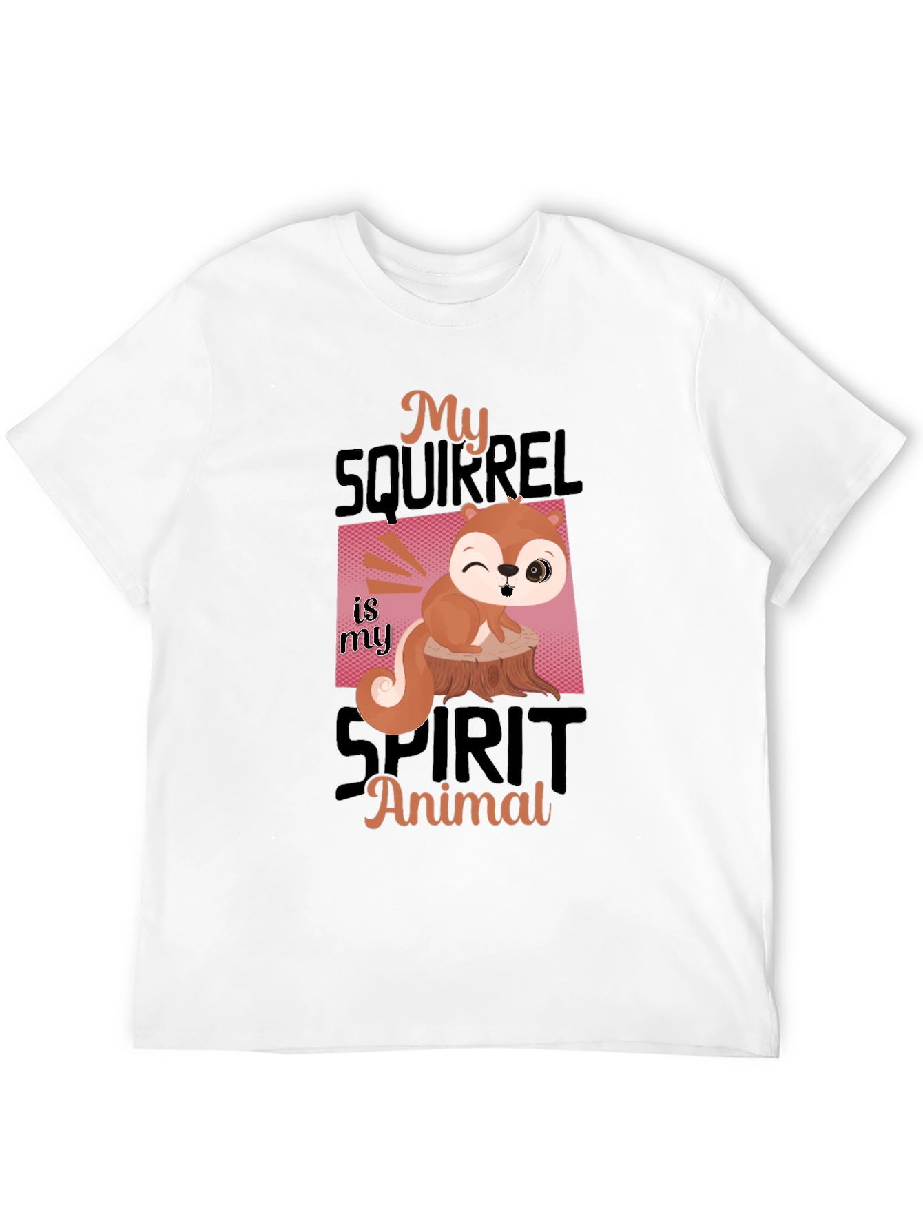 My Squirrel is My Spirit Animal T-Shirt