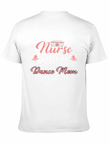 Nurse By Day Dance Mom By Night T-Shirt