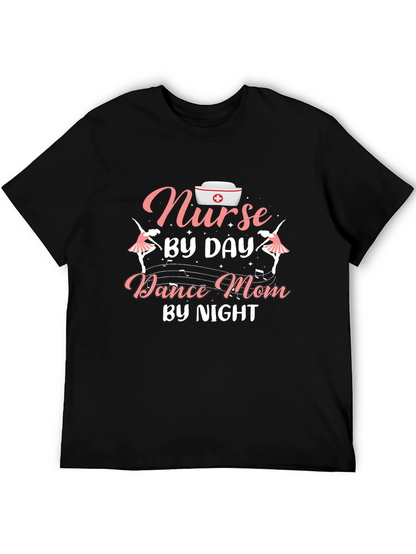 Nurse By Day Dance Mom By Night T-Shirt