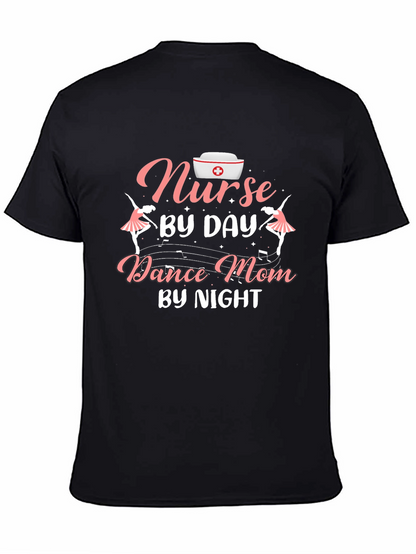 Nurse By Day Dance Mom By Night T-Shirt