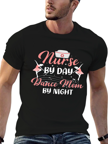 Nurse By Day Dance Mom By Night T-Shirt