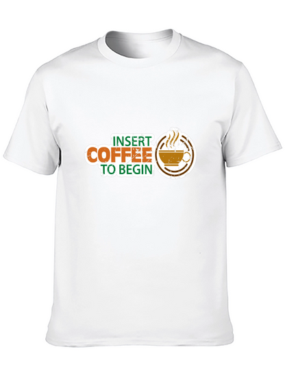 Insert Coffee to Begin Graphic Tee