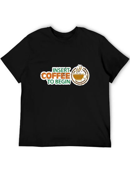 Insert Coffee to Begin Graphic Tee