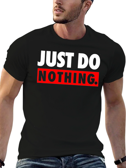 Just Do Nothing Graphic Tee - Sarcastic Black T-Shirt