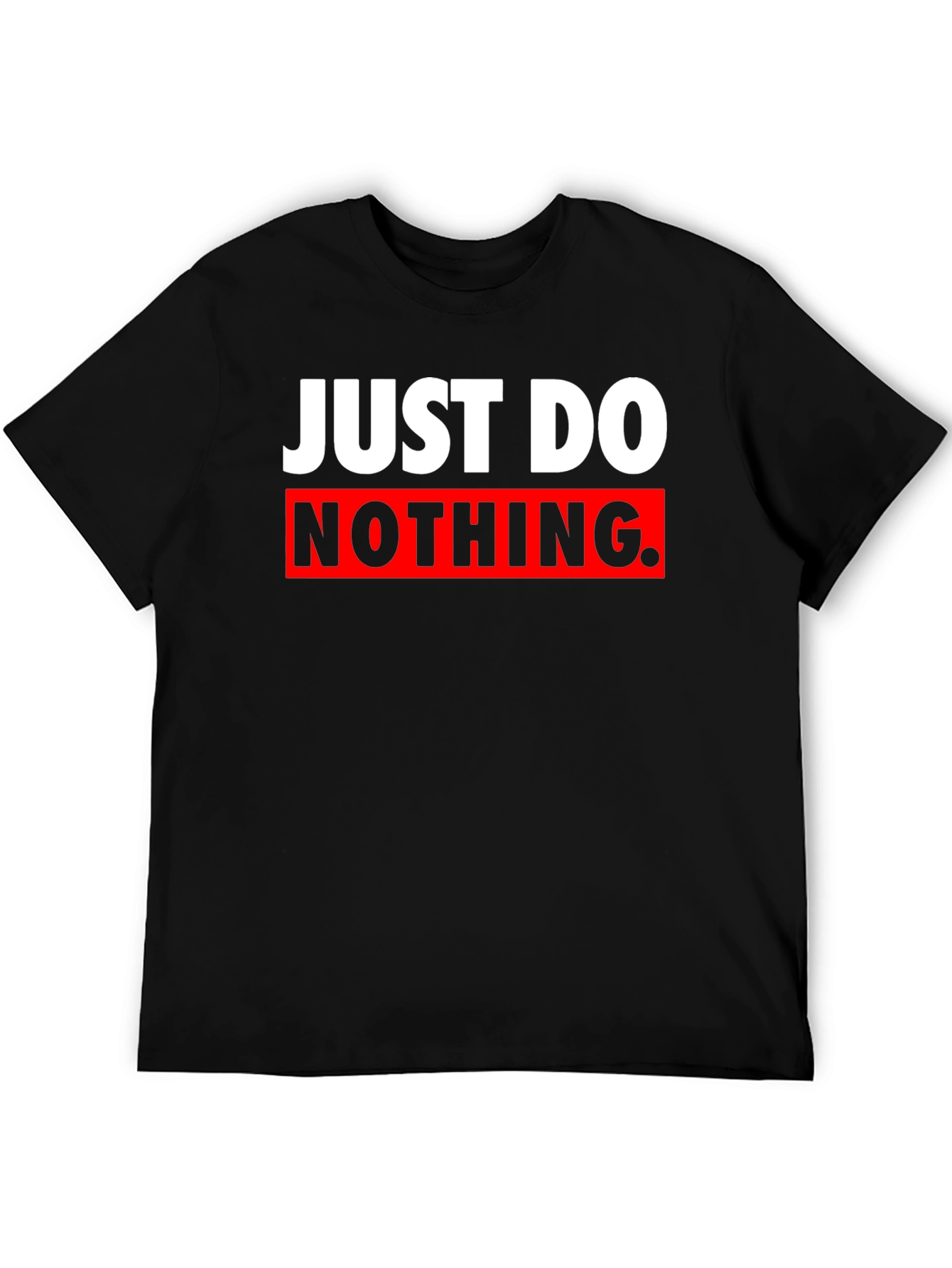 Just Do Nothing Graphic Tee - Sarcastic Black T-Shirt