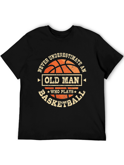 Never Underestimate Basketball Old Man T-Shirt