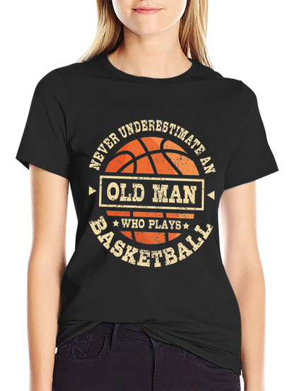 Never Underestimate Basketball Old Man T-Shirt