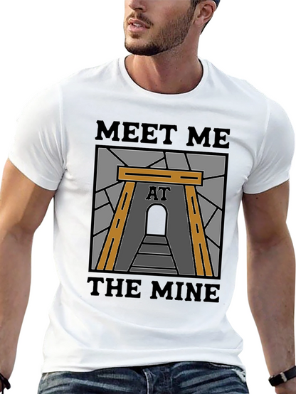 Meet Me at the Mine T-Shirt