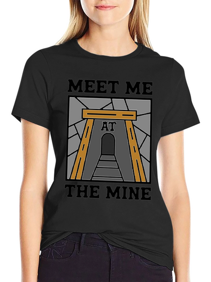 Meet Me at the Mine T-Shirt