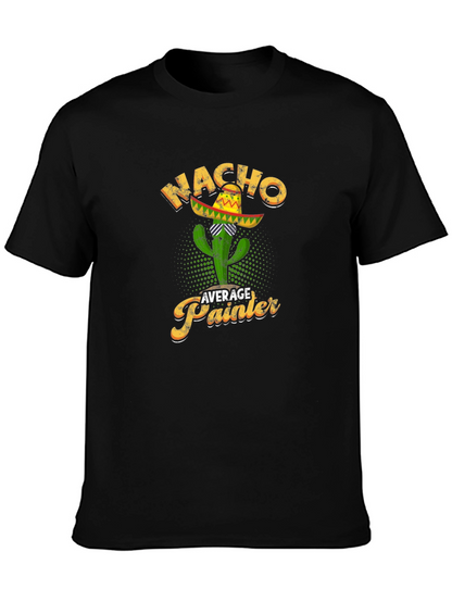 Nacho Average Painter T-Shirt Cactus Sombrero Tee