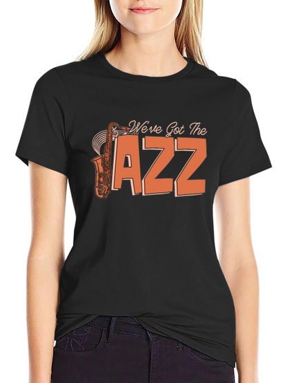 Weve Got the Jazz Saxophone T-Shirt