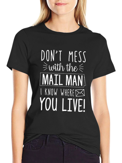 Dont Mess With The Mailman T-Shirt