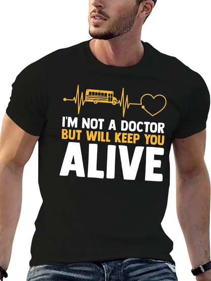 School Bus Driver T-Shirt: Keep You Alive