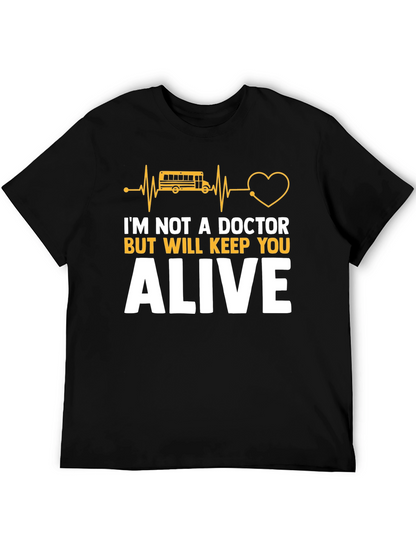 School Bus Driver T-Shirt: Keep You Alive