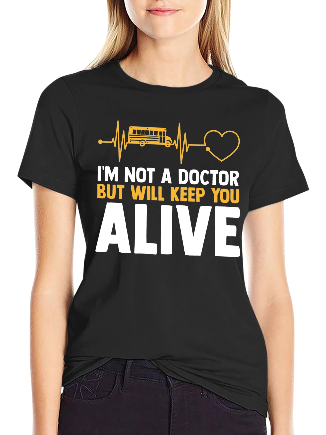 School Bus Driver T-Shirt: Keep You Alive