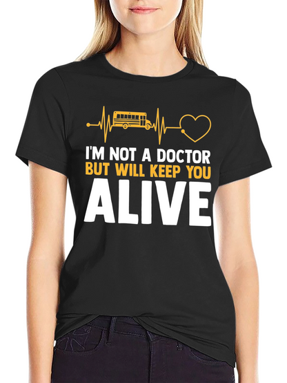 School Bus Driver T-Shirt: Keep You Alive